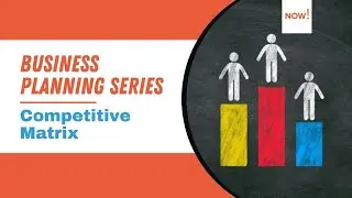 Competitive Matrix | How to Create a Business Plan | Business Planning Series