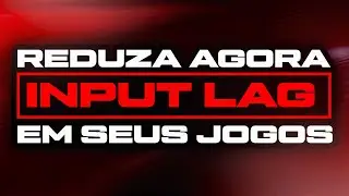 COMO DIMINUIR O INPUT LAG NOS JOGOS ! REDUZIR TEMPO DE RESPOSTA E REMOVER O DELAY NOS GAMES 2025