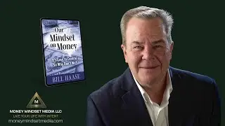 BILL HAASE OUR MINDSET ON MONEY PROMO