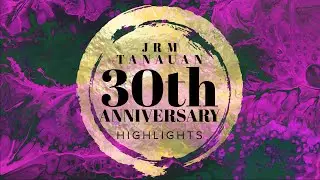 PART 3 JRM TANAUAN 30TH ANNIVERSARY HIGHLIGHTS