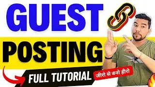 Guest blogging full course in hindi | Guest blogging tutorial | Guest posting for beginners 2024