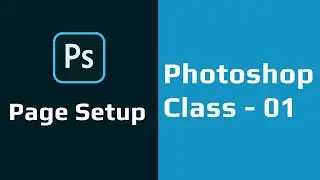 Page setup photoshop tutorial for beginners class 01 | Create a new document in photoshop