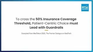 To cross the 50% Insurance Coverage Threshold, Patient-Centric Choice must Lead&nbsp;with&nbsp;Guardrails.