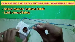 Cara memasang Saklar & Fitting Lampu yang Benar & Aman