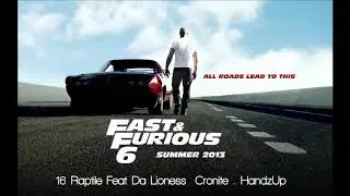 Fast & Furious 6: Raptile Ft. Da Lioness Cronite - HandzUp