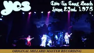 Yes - Live In Long Beach - June 23rd, 1975 - Mike Millard Master