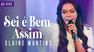 Elaine Martins - Sei É Bem Assim (Ao Vivo)