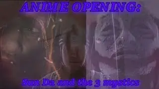 SUN DA and THE 3 MYSTICS [a For HOnor anime Opening montage]