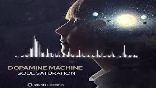 Dopamine Machine - Soul Saturation