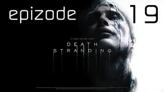 Death Stranding \ прохождение на ВЫСОКОЙ СЛОЖНОСТИ \ эпизод #19