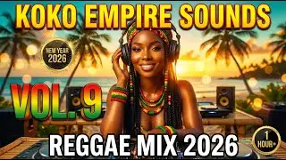 REGGAE LOVERS ROCK MIX 2026 - Volume 9  | Koko Empire Sounds | 1 Hour Island Music202601080806