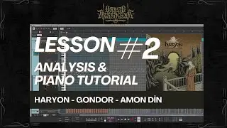 [TUTORIAL] Dungeon Synth &ndash;  Lesson 2 | Haryon - Gondor - Amon D&icirc;n | Analysis | Beginner Piano