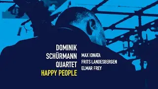 Dominik Schürmann quartet plays Happy People (comp. by D. Schürmann)