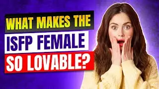 What Makes the ISFP Female So Lovable?