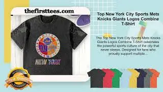 Top New York City Sports Mets Knicks Giants Logos Combine T-Shirt