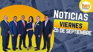 Titulares prensa dominicana viernes 26 de septiembre 2025 | Hoy Mismo