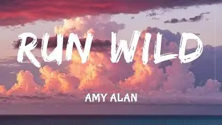 Run Wild | Embrace the Unknown - Amy Alan(Lyrics)