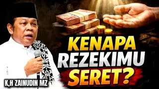KENAPA REZEKIMU SERET? INILAH KESALAHAN YANG SERING TIDA DI SADARI CERAMAH K,H ZAINUDIN MZ TERBARU