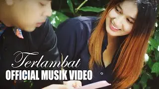 KAPAL TANAH SKAKING Ft SHIRLY - TERLAMBAT ( OFFICIAL MUSIC VIDEO )