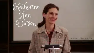 Katherine Ann Watson (Mona Lisa Smile)