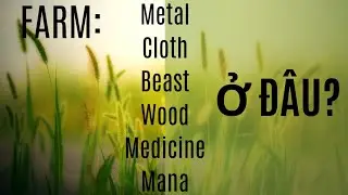Những nơi farm mats Metal, Cloth, Beast, Wood, Medicine v&agrave; Mana cho newbie ~ Toram Online