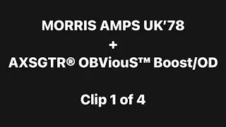 @MorrisAmplification | UK'78 + OBViouS&trade; Boost/Overdrive | Clip 1 of 4