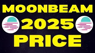 Moonbeam: 2025 Price Targets | GLMR Bull Run Price Prediction & Moonbeam Explained