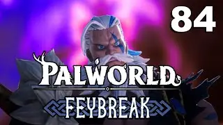 Palworld  Gameplay - Season 2 - Feybreak Edition - Episode 84: Capturing an Astegon
