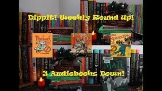 Weekly Dippit! Round Up of Audiobooks