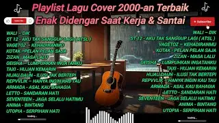 Playlist Lagu Cover 2000-an Terbaik | Enak Didengar Saat Kerja & Santai