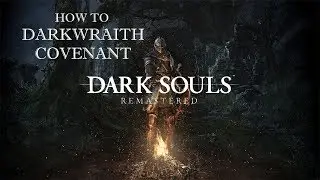 Dark Souls Remastered - How to join Darkwraith Covenant