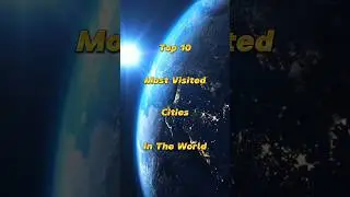 Top 10 Most Visited Cities In The World #top10 #mostvisited #city