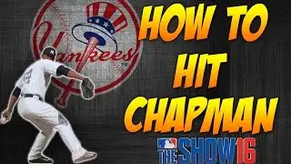 MLB The Show 16: How to Hit Chapman