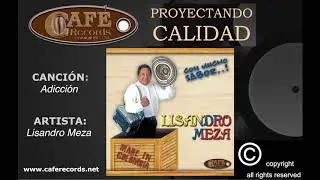 LISANDRO MEZA - ADICCI&Oacute;N