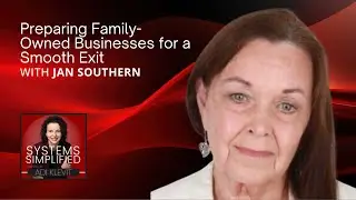 How Jan Southern Prepares Family-Owned Businesses for a Smooth Exit