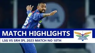 Lucknow Super Giants vs Sunrisers Hyderabad Full Highlights, LSG vs SRH IPL 2023 HIGHLIGHTS
