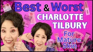 Лучшее и худшее от Charlotte Tilbury для зрелой кожи