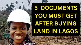 5 DOCUMENTS YOU MUST GET AFTER BUYING LAND IN LAGOS, NIGERIA | LAND FOR SALE IN LAGOS #update #land