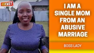I am a Single Mom From an Abusive Marriage - Boss Lady