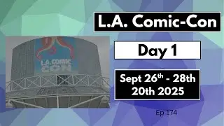 Mark on Comics - L.A. Comic-Con Day 1 Sept 26th 2025 - Ep 174