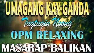 ☀️Umagang Kay Ganda || Pinoy OPM Hits : Timeless Memories | Non-Stop Playlist #morning