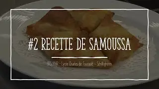Mini Capsule #2 : Recette de Samoussa 👨‍🍳 - Lycée Charles de Foucauld - Schiltigheim.