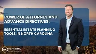 Power of Attorney and Advance Directives: Essential Estate Planning Tools in North Carolina