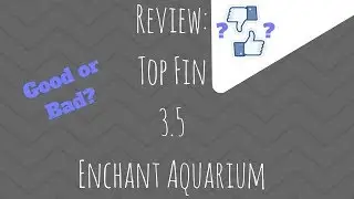 Review: Top Fin 3.5 Enchant Aquarium