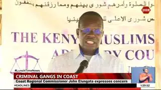 Commissioner Elungata warns against re-emergence of criminal gangs at the Coast