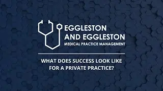 What Success Looks Like for Private Practices | Eggleston & Eggleston | Roanoke, VA