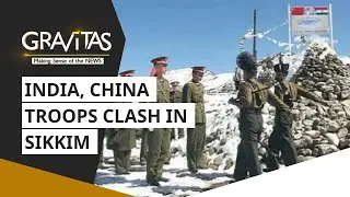 Gravitas: China provokes border skirmish in Sikkim