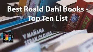 Best Roald Dahl Books - Top Ten List