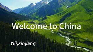 Travel to Yili,Xinjiang(Welcome to China)
