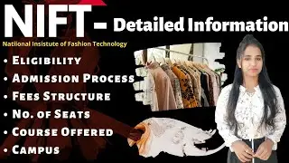 NIFT 2023 | NIFT Entrance Exam Information | NIFT Fees Structure | NIFT Admission Process